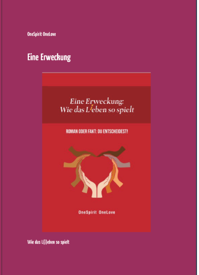 Eine Erweckung Wie das L(i)eben so spielt - OneSpirit OneLove
