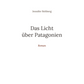 Das Licht über Patagonien