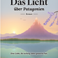 Das Licht über Patagonien